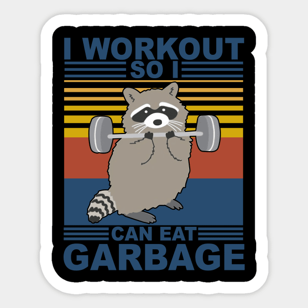 Raccoon Fitness I Workout So I Can Eat Garbage